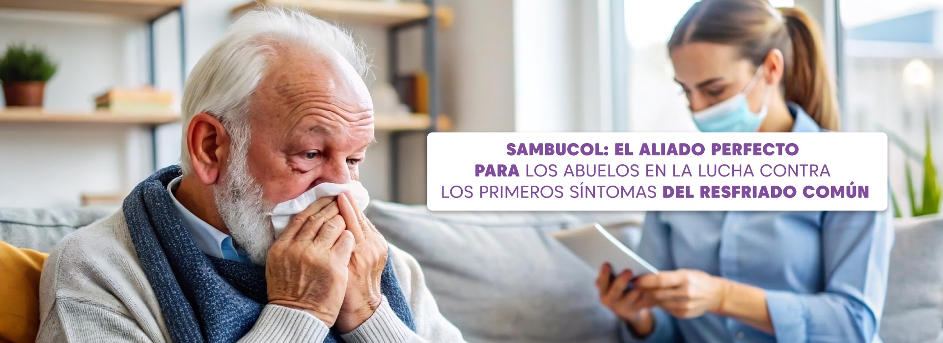 Sambucol: El aliado perfecto para los abuelos en la lucha contra los primeros síntomas del resfriado común